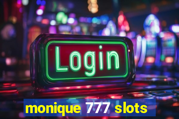 monique 777 slots